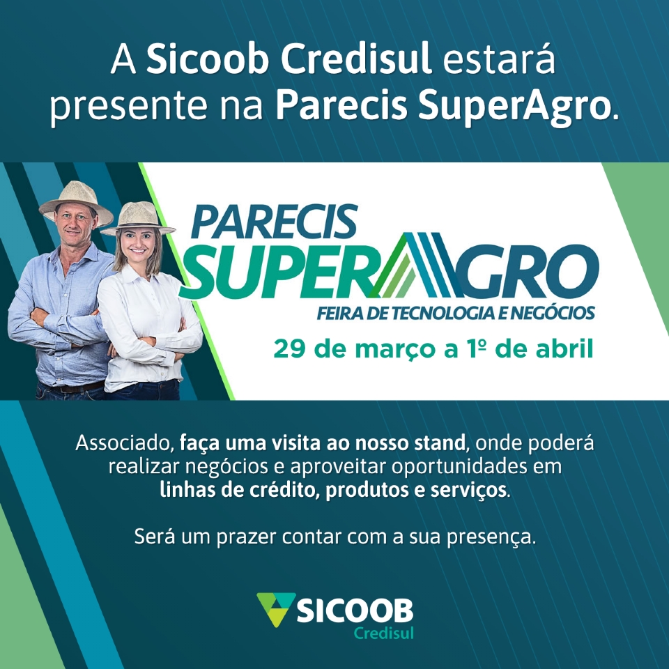 Sicoob Credisul estará na feira de tecnologia e negócios Parecis SuperAgro 2022